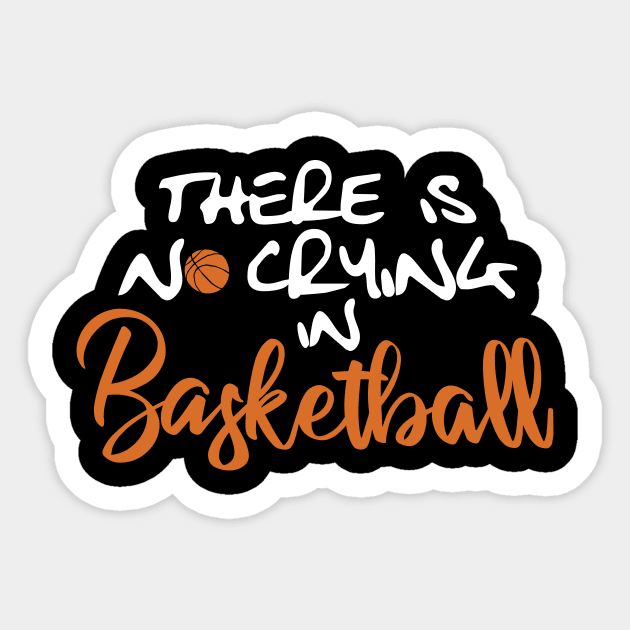 No Crying in Basketball, White Sticker by Lusy